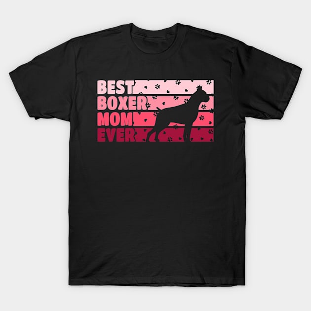 Best Boxer Mom Ever T-Shirt by White Martian